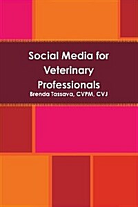 Social Media for Veterinary Professionals (Paperback)