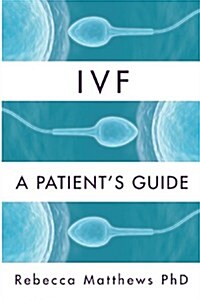 Ivf: A Patients Guide (Paperback)