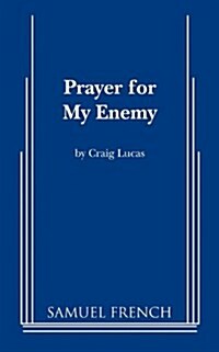 Prayer for My Enemy (Paperback, Samuel French A)