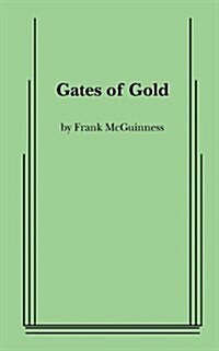 Gates of Gold (Paperback, Samuel French A)