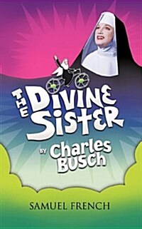 The Divine Sister (Paperback, Samuel French A)