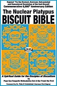The Nuclear Platypus Biscuit Bible [Softcover] (Paperback)