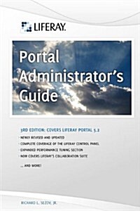 Liferay Portal Administrators Guide, 3rd Edition (Paperback)