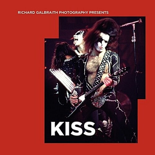 Richard Galbraith Photography Presents Kiss (Paperback)
