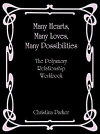 Many Hearts, Many Loves, Many Possibilities: The Polyamory Relationship Workbook (Paperback)