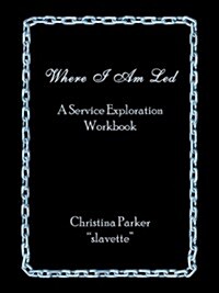 Where I Am Led: A Service Exploration Workbook (Paperback)