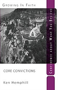 Core Convictions: Confidence about What You Believe (Paperback)