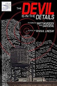 The Devil Is in the Details: Examining Matt Murdock and Daredevil (Paperback)