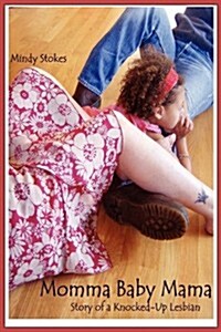 Momma Baby Mama: Story of a Knocked-Up Lesbian (Paperback)