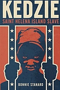 Kedzie: Saint Helena Island Slave (Paperback)