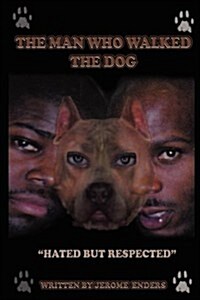 The Man Who Walked the Dog: The D.J. Superior/DMX-Story (Paperback)