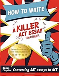 How to Write a Killer ACT Essay (Paperback)