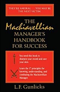 The Machiavellian Managers Handbook for Success (Paperback)
