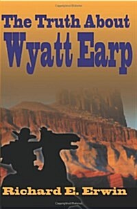 The Truth about Wyatt Earp (Paperback)