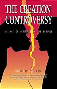 The Creation Controversy: Science or Scripture in the Schools (Paperback)