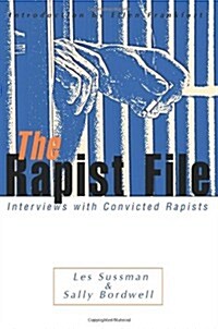 The Rapist File: Interviews with Convicted Rapists (Paperback)