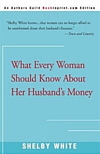 What Every Woman Should Know about Her Husbands Money (Paperback)