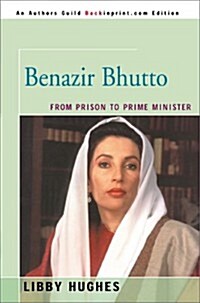 Benazir Bhutto: From Prison to Prime Minister (Paperback)
