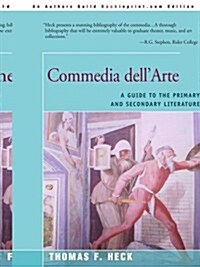 Commedia Dellarte: A Guide to the Primary and Secondary Literature (Paperback)
