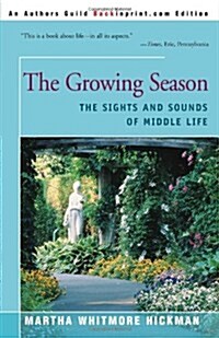 The Growing Season: The Sights and Sounds of Middle Life (Paperback)