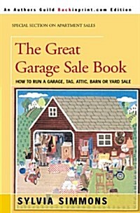 The Great Garage Sale Book: How to Run a Garage, Tag, Attic, Barn, or Yard Sale (Paperback)