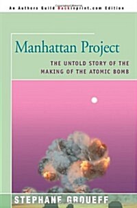 Manhattan Project: The Untold Story of the Making of the Atomic Bomb (Paperback)