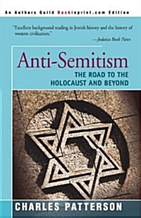 Anti-Semitism: The Road to the Holocaust and Beyond (Paperback)
