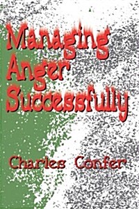 Managing Anger Successfully (Paperback)