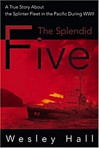 The Splendid Five: A True Story about the Splinter in the Pacific During WWII (Paperback)