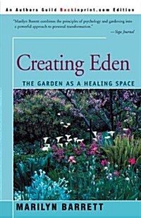 Creating Eden: The Garden as a Healing Space (Paperback)
