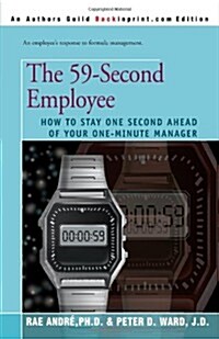 The 59-Second Employee: How to Stay One Second Ahead of Your One-Minute Manager (Paperback)