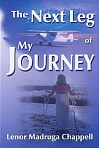 The Next Leg of My Journey (Paperback)