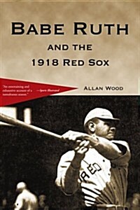 Babe Ruth and the 1918 Red Sox (Paperback)