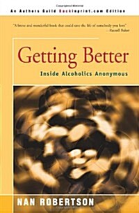 Getting Better: Inside Alcoholics Anonymous (Paperback)