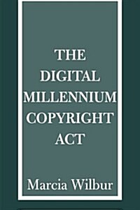 The Digital Millennium Copyright ACT (Paperback)