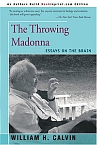 The Throwing Madonna: Essays on the Brain (Paperback)