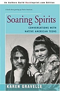 Soaring Spirits: Conversations with Native American Teens (Paperback)