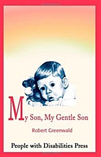My Son, My Gentle Son: February 16, 1979 - August 16, 1987 (Paperback)