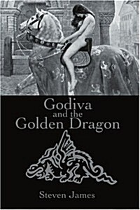 Godiva and the Golden Dragon (Paperback)