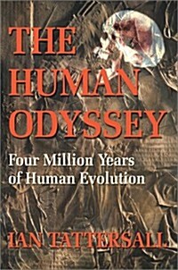 The Human Odyssey: Four Million Years of Human Evolution (Paperback)
