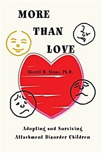More Than Love: Adopting and Surviving Attachment Disorder Children (Paperback)
