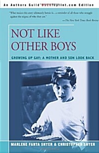 Not Like Other Boys: Growing Up Gay: A Mother and Son Look Back (Paperback)
