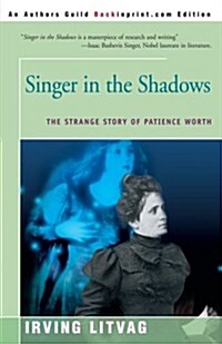 Singer in the Shadows: The Strange Story of Patience Worth (Paperback)