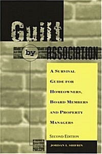 Guilt by Association: A Survival Guide for Homeowners, Board Members and Property Managers (Paperback, 2)