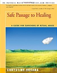 Safe Passage to Healing: A Guide for Survivors of Ritual Abuse (Paperback)