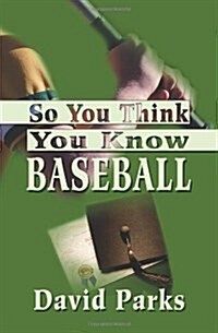 So You Think You Know Baseball (Paperback)
