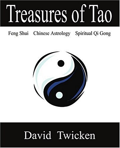 Treasures of Tao: Feng Shui - Chinese Astrology - Qi Gong (Paperback)