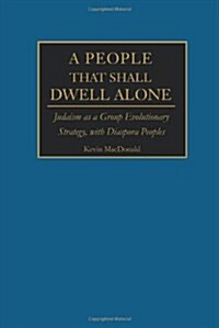 A People That Shall Dwell Alone: Judaism as a Group Evolutionary Strategy, with Diaspora Peoples (Paperback)