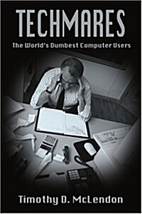 Techmares: The Worlds Dumbest Computer Users (Paperback)