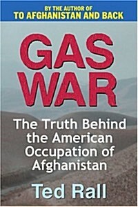 Gas War: The Truth Behind the American Occupation of Afghanistan (Paperback)